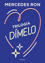 Icon image Trilogía Dímelo (pack con: Dímelo bajito | Dímelo en secreto | Dímelo con besos) (Dímelo)