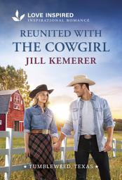 Icon image Reunited with the Cowgirl: An Uplifting Inspirational Romance