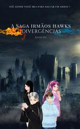 Icon image A Saga irmãos Hawks: Divergências - Livro 02