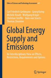 Icon image Global Energy Supply and Emissions: An Interdisciplinary View on Effects, Restrictions, Requirements and Options