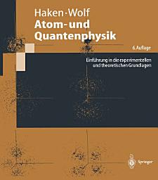 Icon image Atom- und Quantenphysik: Einführung in die experimentellen und theoretischen Grundlagen, Ausgabe 6