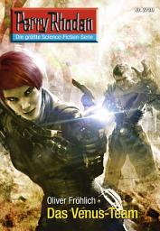 Icon image Perry Rhodan 2730: Das Venus-Team: Perry Rhodan-Zyklus "Das Atopische Tribunal"