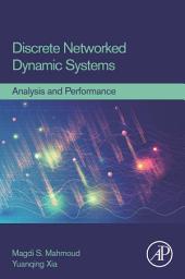 Icon image Discrete Networked Dynamic Systems: Analysis and Performance