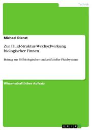 Icon image Zur Fluid-Struktur-Wechselwirkung biologischer Finnen: Beitrag zur FSI biologischer und artifizieller Fluidsysteme