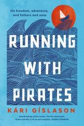 Icon image Running with Pirates: On freedom, adventure, and fathers and sons