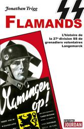 Icon image SS Flamands: L'histoire de la légion flamande de Hitler