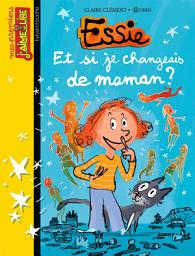 Icon image Mes premiers J'aime Lire, N°39: Et si je changeais de maman ?