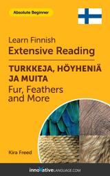 Icon image Finnish Extensive Reading: FUR, FEATHERS AND MORE: Level 1