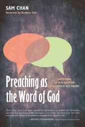 Icon image Preaching as the Word of God: Answering an Old Question with Speech-Act Theory
