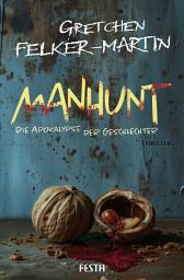 Icon image MANHUNT - Die Apokalypse der Geschlechter: Thriller
