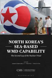 Icon image North Korea's Sea-Based WMD Capability: The Second Leg of the Nuclear Triad