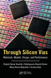 Icon image Through Silicon Vias: Materials, Models, Design, and Performance