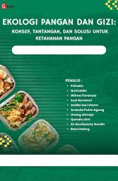 Icon image Ekologi Pangan dan Gizi: Konsep, Tantangan, dan Solusi untuk Ketahanan Pangan