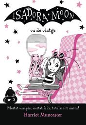 Icon image La Isadora Moon 9 - La Isadora Moon va de viatge: Un llibre màgic!