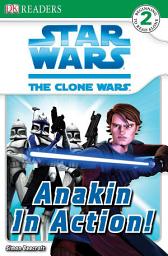 Icon image DK Readers L2: Star Wars: The Clone Wars: Anakin in Action!