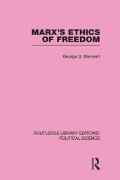 Icon image Marx's Ethics of Freedom (Routledge Library Editions: Political Science Volume 49)