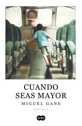 Icon image Cuando seas mayor