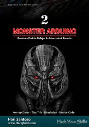 Icon image MONSTER ARDUINO 2: PANDUAN PRAKTIS ARDUINO UNTUK PEMULA