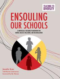 Icon image Ensouling Our Schools: A Universally Designed Framework for Mental Health, Well-Being, and Reconciliation