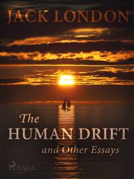 Icon image The Human Drift and Other Essays