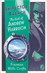 Icon image Inspector French: The End of Andrew Harrison (Inspector French, Book 14)