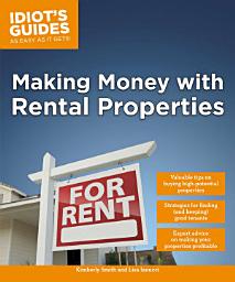 Icon image Making Money with Rental Properties: Valuable Tips on Buying High-Potential Properties