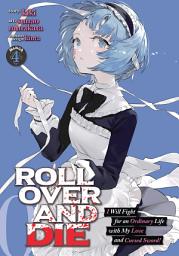 Icon image ROLL OVER AND DIE: I Will Fight for an Ordinary Life with My Love and Cursed Sword! (Manga)