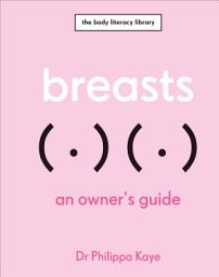 Icon image Breasts: An Owner's Guide
