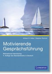 Icon image Motivierende Gesprächsführung: Motivational Interviewing: 4. Auflage des Standardwerks in Deutsch, Ausgabe 5