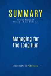 Icon image Summary: Managing for the Long Run: Review and Analysis of Miller and Le-Breton-Miller's Book
