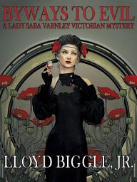 Icon image Byways to Evil: A Lady Sara Varnley Victorian Mystery