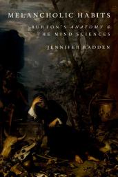 Icon image Melancholic Habits: Burton's Anatomy & the Mind Sciences