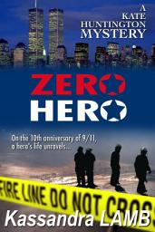 Icon image Zero Hero: A Kate Huntington Mystery