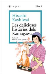 Icon image Les delicioses històries dels Kamogawa (La cuina dels Kamogawa 2)