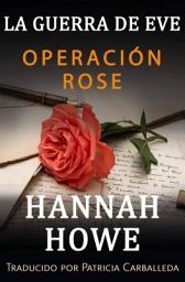 Icon image Operación Rose: La guerra de Eve: Heroínas de la DOE
