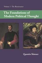 Icon image The Foundations of Modern Political Thought: Volume 1, The Renaissance
