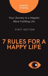Icon image 7 Rules for a Happy Life: Your Journey to a Happier, More Fulfilling Life