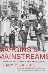 Icon image Margins and Mainstreams: Asians in American History and Culture