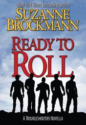 Icon image Ready to Roll: A Troubleshooters Novella