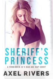Icon image Sheriff's Princess: A Forbidden Ex's Dad Age Gap Breeding Spanking Erotica Short