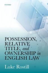 Icon image Possession, Relative Title, and Ownership in English Law