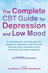 Icon image The Complete CBT Guide for Depression and Low Mood