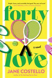 Icon image Forty Love: A Novel