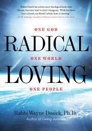 Icon image Radical Loving: One God, One World, One People
