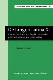 Icon image De Lingua Latina X: A new critical text and English translation with prolegomena and commentary