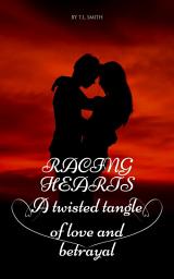Icon image Racing Hearts: A twisted tangle of love and betrayal
