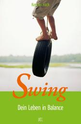 Icon image Swing: Dein Leben in Balance, Ausgabe 3