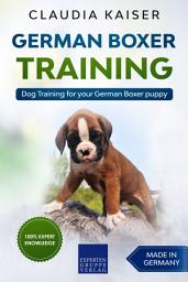 Icon image German Boxer Training: Dog Training for your German Boxer puppy