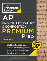 Icon image Princeton Review AP English Literature & Composition Premium Prep, 26th Edition: 5 Practice Tests + Digital Practice Online + Content Review, Edition 26
