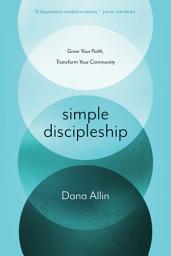 Icon image Simple Discipleship: Grow Your Faith, Transform Your Community